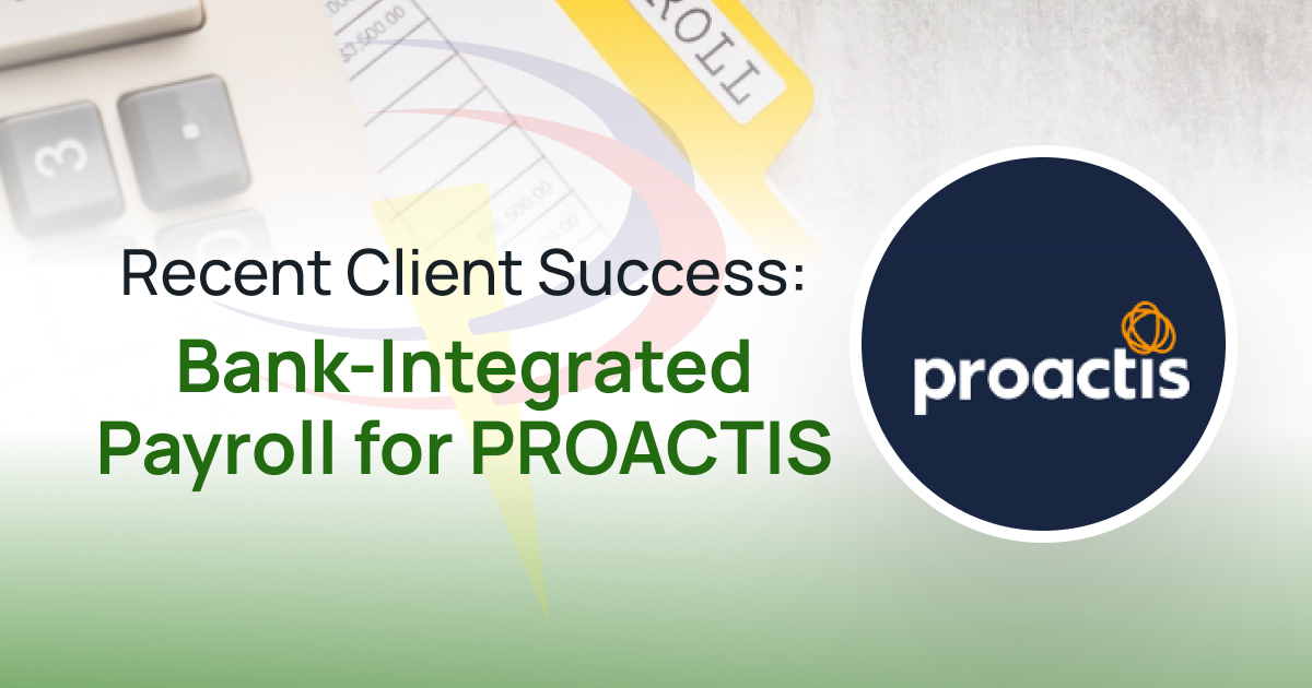 Proactis Intersource Recent Client Success: Bank-Integrated Payroll for PROACTIS